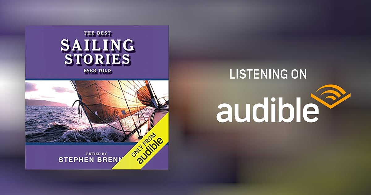 The Best Sailing Stories Ever Told by Stephen Brennan editor